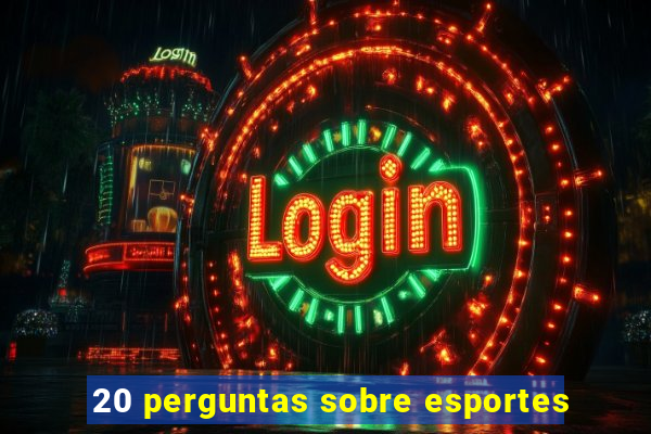 20 perguntas sobre esportes